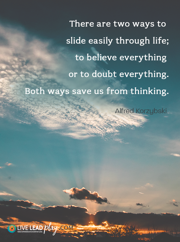 There are two ways to slide easily through life; to believe everything ...