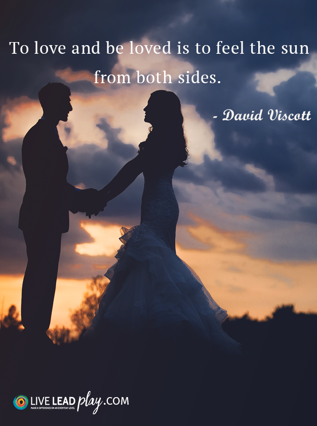 To love and be loved is to feel the sun from both sides. - David Viscott