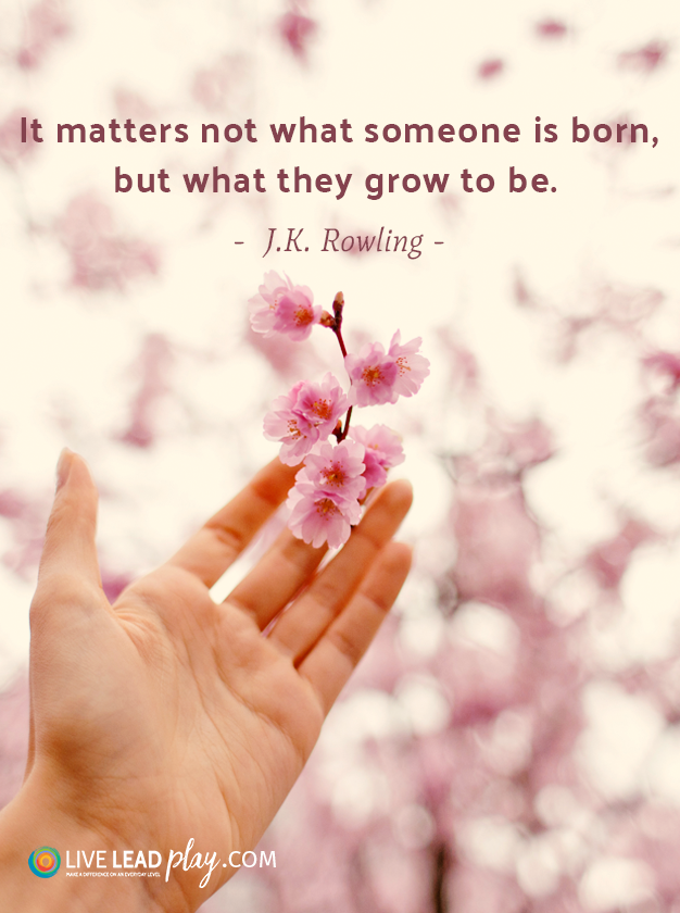 It Matters Not What Someone Is Born But What They Grow To Be Jk Rowling