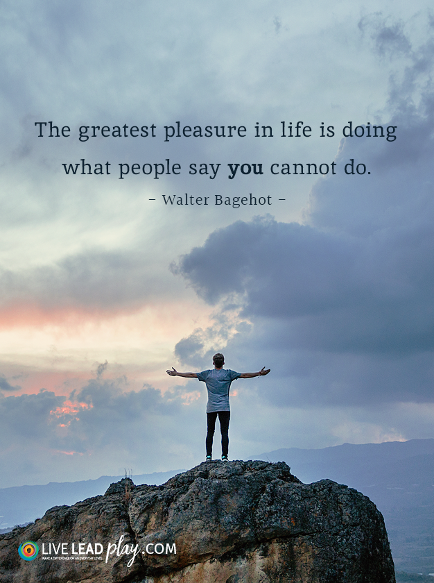 The greatest pleasure in life is doing what people say you cannot do ...